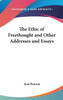 The Ethic of Freethought and Other Addresses and Essays