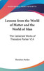 Lessons from the World of Matter and the World of Man: The Collected Works of Theodore Parker V14