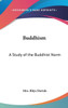 Buddhism: A Study of the Buddhist Norm