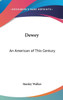 Dewey: An American of This Century