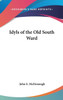 Idyls of the Old South Ward