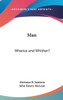 Man: Whence and Whither?
