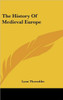 The History Of Medieval Europe