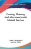 Evening, Morning And Afternoon Jewish Sabbath Services