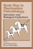 Body Size In Mammalian Paleobiology: Estimation And Biological Implications - Paperback