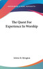The Quest For Experience In Worship
