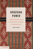 Ordering Power: Contentious Politics And Authoritarian Leviathans In Southeast Asia (Cambridge Studies In Comparative Politics)