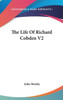 The Life Of Richard Cobden V2