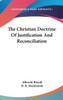The Christian Doctrine Of Justification And Reconciliation