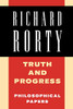 Truth And Progress: Philosophical Papers (Richard Rorty: Philosophical Papers Set 4 Paperbacks) (Volume 3)