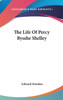 The Life Of Percy Bysshe Shelley