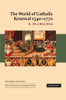 The World Of Catholic Renewal, 1540Â1770 (New Approaches To European History, Series Number 30)