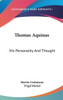 Thomas Aquinas: His Personality And Thought