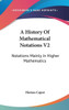 A History Of Mathematical Notations V2: Notations Mainly in Higher Mathematics