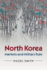 North Korea: Markets And Military Rule