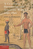A Cultural History Of The Atlantic World, 1250?çô1820