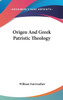 Origen And Greek Patristic Theology