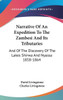Narrative Of An Expedition To The Zambesi And Its Tributaries: And Of The Discovery Of The Lakes Shirwa And Nyassa 1858-1864