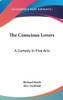 The Conscious Lovers: A Comedy In Five Acts