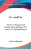 Sex And Life: What The Experienced Should Teach And What The Inexperienced Should Learn