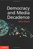 Democracy And Media Decadence