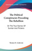 The Political Conspiracies Preceding The Rebellion: Or The True Stories Of Sumter And Pickens