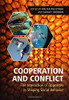 Cooperation And Conflict: The Interaction Of Opposites In Shaping Social Behavior