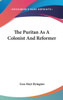 The Puritan As A Colonist And Reformer