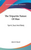 The Tripartite Nature Of Man: Spirit, Soul And Body