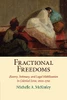 Fractional Freedoms: Slavery, Intimacy, And Legal Mobilization In Colonial Lima, 1600?çô1700 (Studies In Legal History)