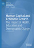 Human Capital And Economic Growth: The Impact Of Health, Education And Demographic Change