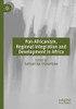 Pan Africanism, Regional Integration And Development In Africa