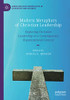 Modern Metaphors Of Christian Leadership: Exploring Christian Leadership In A Contemporary Organizational Context (Christian Faith Perspectives In Leadership And Business)