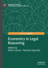 Economics In Legal Reasoning (Palgrave Studies In Institutions, Economics And Law)
