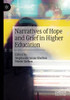 Narratives Of Hope And Grief In Higher Education