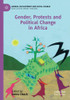 Gender, Protests And Political Change In Africa (Gender, Development And Social Change)