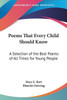Poems That Every Child Should Know: A Selection of the Best Poems of All Times for Young People