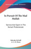 In Pursuit Of The Mad Mullah: Service And Sport In The Somali Protectorate