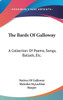 The Bards Of Galloway: A Collection Of Poems, Songs, Ballads, Etc.