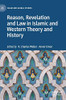 Reason, Revelation And Law In Islamic And Western Theory And History (Islam And Global Studies)