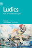 Ludics: Play As Humanistic Inquiry