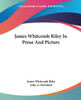 James Whitcomb Riley In Prose And Picture