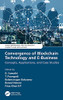 Convergence Of Blockchain Technology And E-Business: Concepts, Applications, And Case Studies (Green Engineering And Technology)