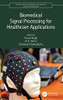 Biomedical Signal Processing For Healthcare Applications (Emerging Trends In Biomedical Technologies And Health Informatics)
