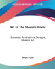 Art In The Modern World: European Renaissance, Baroque, Modern Art