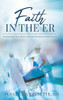 Faith in the ER: Inspirational True Stories from an Emergency Room Doctor