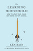 The Learning Household: How to Help Your Child Get More Out of School