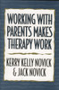 Working with Parents Makes Therapy Work