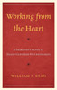 Working from the Heart: A Therapist's Guide to Heart-Centered Psychotherapy