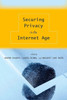 Securing Privacy in the Internet Age